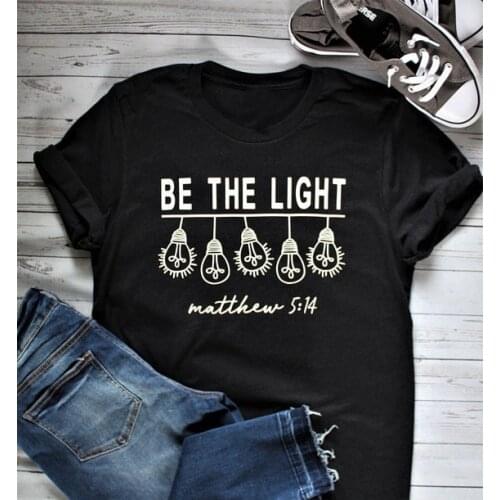 BE THE LIGHT T-shirt Light Bulb Graphic ny Women Fashion Christian Tees Unisex Gift Holiday Grunge Tops Party T Shirt