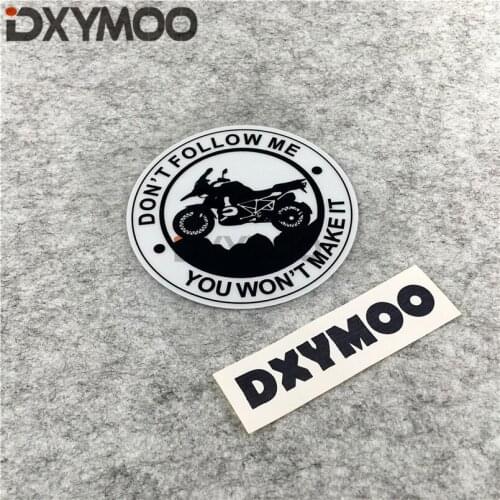 Car Sticker Decals DON'T FOLLOW ME YOU DON'T MAKE IT GS Adventure Motorbike Stickers