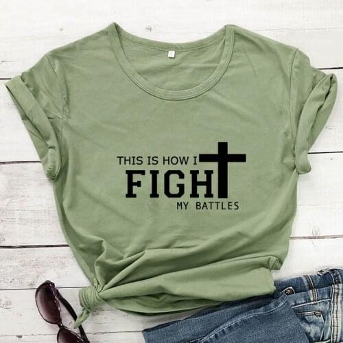 This Is How I Fight My Battles T-shirt Scripture Christian Church Tshirt Casual Women Short Sleeve Religion Top Tee