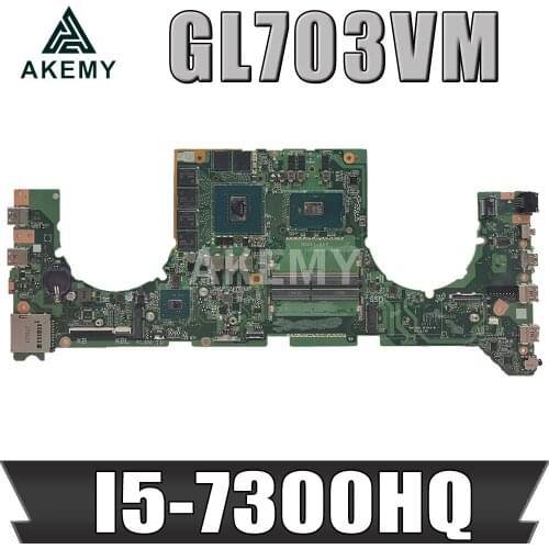 Akemy 90NB0GL0-R00010 DA0BKNMBAB0 For Asus GL703VM GL703VD GL703V Laptop Motherboard Mainboard GTX 1060 GPU I5-7300HQ