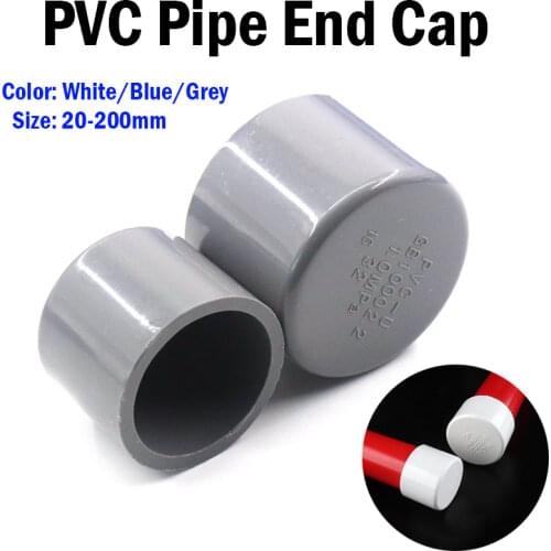2Pc 20 25 32~200mm PVC End Cap PVC Pipe Connectors Fittings Adapter Water Supply Pipe End Plug Connector Tube Plastic End Cap