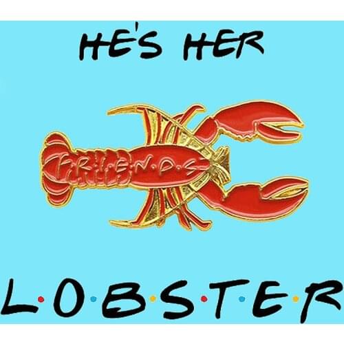 You Are My Lobster Friends TV Series Enamel Pins Badge Brooch For Bag Clothes Lapel Pin Jewelry Gift