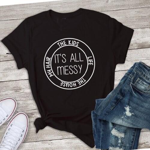 The kids life the house my hair mom t shirt its all messy mom graphic women fashion slogan women fashion aesthetic tees tops