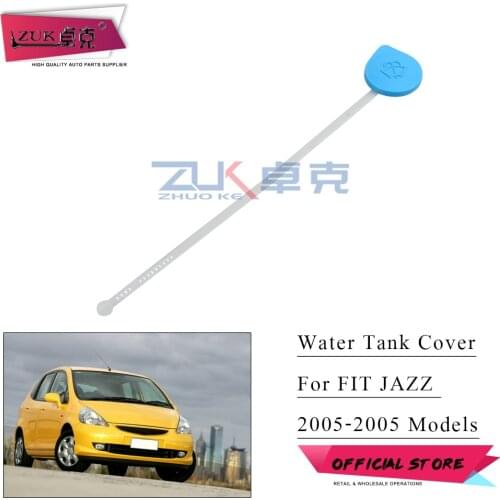 ZUK Genuine Windshield Washer Water Tank Cover Cap For HONDA FIT JAZZ Hatchback GD1 GD3 2005 2006 2007 2008 76802-SAG-H01