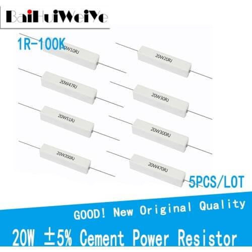 5PCS/LOT 20W 5% Cement Resistor Power Resistance 1R-100K 1R 2R 3R 4.7R 5R 10R 47R 470R 100R 10K 1K 2K 5.1K 20K 30K ohm