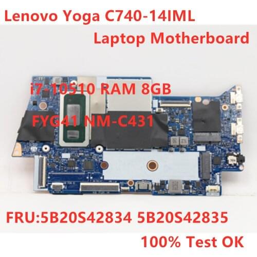 Lenovo Yoga C740-14IML YOGA C740-14 Laptop Motherboard FYG41 NM-C431 Motherboard CPU i7-10510U RAM 8GB 5B20S42834 5B20S42835