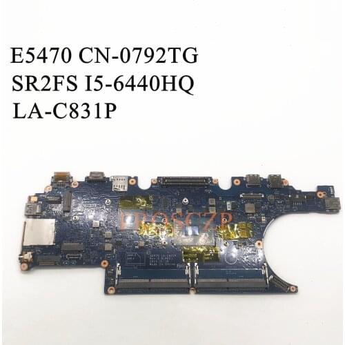 For DELL E5470 Laptop Motherboard CN-0792TG 0792TG 792TG LA-C831P With SR2FS I5-6440HQ 100% working well