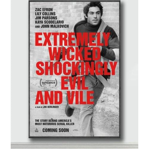 NJ319 Extremely Wicked, Shockingly Evil, and Vile Movie 6 Silk Posters and Prints wall art Art Poster Home Decor