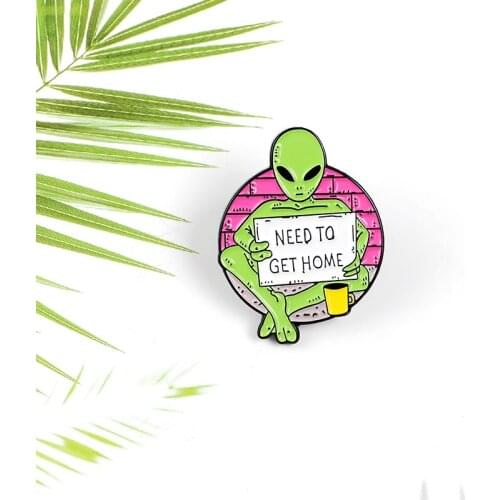 Green Thin Alien Wall Begging Enamel Badge Yellow Coffee Cup Holding White Billboard NEED TO GET HOME Backpack Lapel Pin Gift