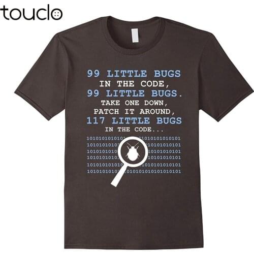 99 Little Bugs In The Code T-Shirt - Funny Tshirt New Fashion Men/Men Mens Tops Cool O Neck T-Shirt Graphic Tees