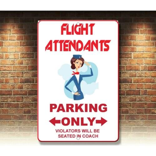 Flight Attendants Parking Only Violators Will Be Seated In Coach Metal Sign