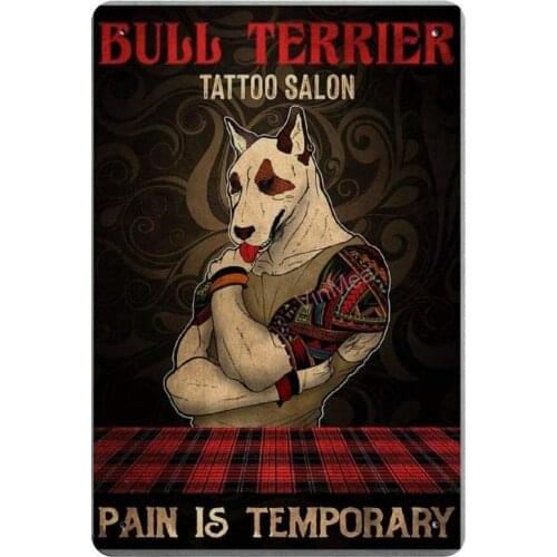 Bull Terrier Tattoo Salon Pain is Temporary Retro Metal Tin Sign Plaque Poster Wall Decor Art Shabby Chic Gift Suitable