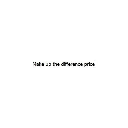 Make Up the Difference Price