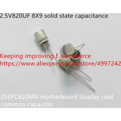 Original new 100% 2.5V820UF 8X9 solid state capacitance motherboard display card common capacitor 2SEPC820MX (Inductor)