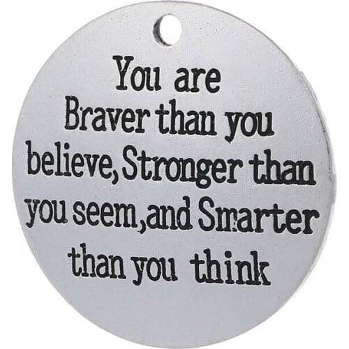 20 pcs/Lot 27mm Antique Silver colour letter printed You Are Braver Than You charm round disc message charms