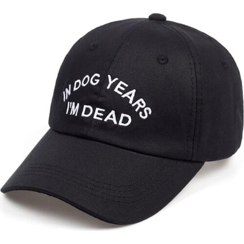 IN DOG YEARS I'M DEAD dad hat 100% Cotton Alphabet Quotations embroidery Baseball Cap Snapback Unisex fashion leisure caps