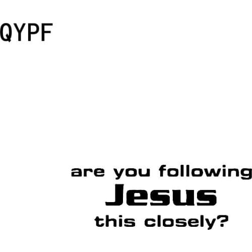 QYPF 12.7CM*4.5CM Are You Following Jesus This Closely Vinyl Car Sticker Decal Black Silver C17-000204