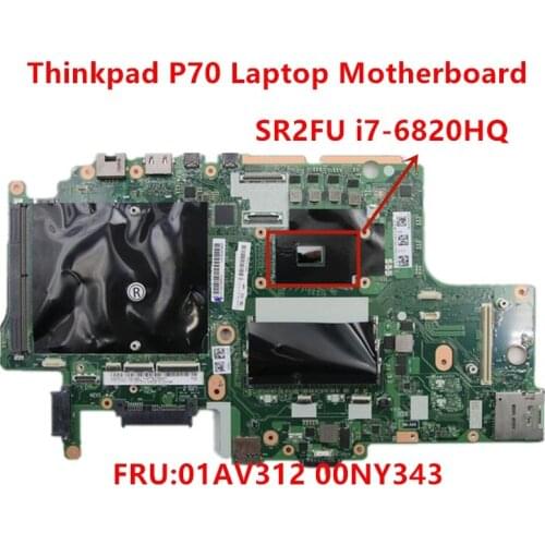 Lenovo Thinkpad P70 Laptop Motherboard with CPU SR2FU i7-6820HQ BP700 NM-A441 FRU 01AV312 00NY343 100% tested ok