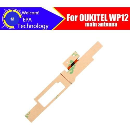 OUKITEL WP12 Main Antenna 100% Original New High Quality Main Aerial sticker Replacement Accessory For OUKITEL WP12 Smart Phone