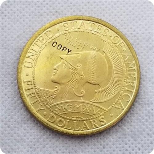 1915 S $50 GOLD PANAMA PACIFIC ROUND COMMEMORATIVE COPY commemorative coins-replica coins medal coins collectibles
