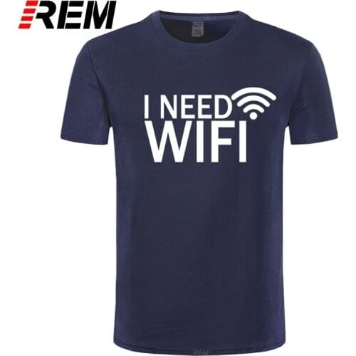 REM Brand Clothing I need WIFI computer geek gaming gamer Funny T Shirt Tshirt Men Cotton Short Sleeve T-shirt Top Tees Camiseta