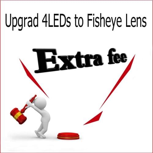 Add $15 The Extra Fee for upgrading 4LEDs to Fisheye Lens, don`t sell separately