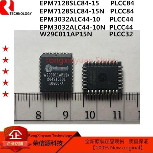 5 pcs W29C011AP15N W29C011AP-15N EPM7128SLC84-15 EPM7128SLC84 EPM7128SLC84-15N EPM3032ALC44-10 EPM3032ALC44 EPM3032ALC44-10N New