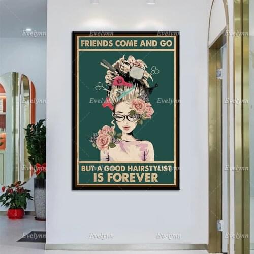 Hairdresser Hair Stylist Girl Friends Come And Go But A Good Hairstylist IsForever Retro Poster Home Living Decor Prints Canvas