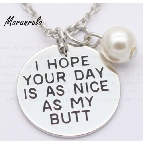 New arried Inspirational Jewelry " I hope your day is as nice as my butt "copper Necklace Keychain charm Funny jewelry