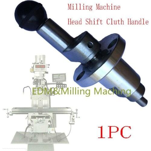 1PCS High Quality Milling Machine Part Head Shift Cluth Handle CNC B18-24 Vertical Bridgeport Mill Durable New