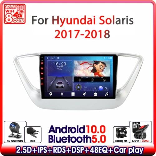 Android 10 Car Radio For Hyundai Solaris 2 Verna 2017 2018 Multimedia Video Player 2 Din Navigation GPS WIFI Carplay stereo DVD