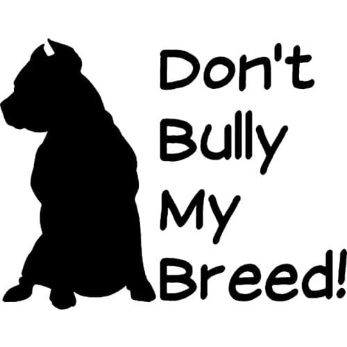 S51472# Various Sizes/Colors Car Stickers Vinyl Decal Don’t Bully My Breed Motorcycle Decorative Accessories Laptop Helmet