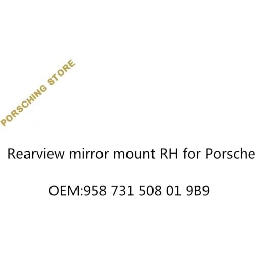 Rearview mirror mount RH for Porsche OEM:958731508019B9