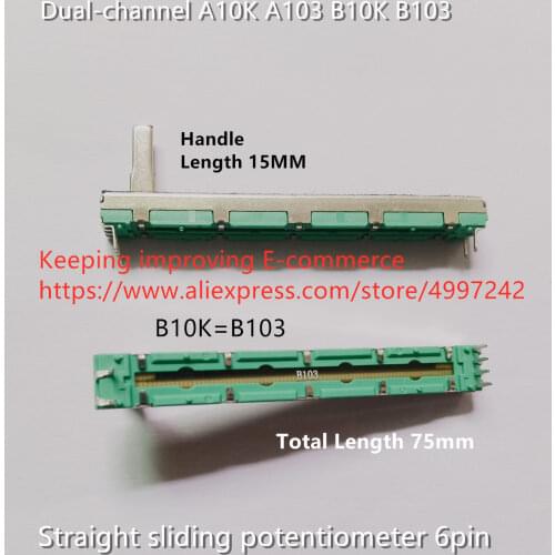 Original new 100% dual-channel A10K A103 B10K B103 6pin straight sliding potentiometer total long 75mm (SWITCH)