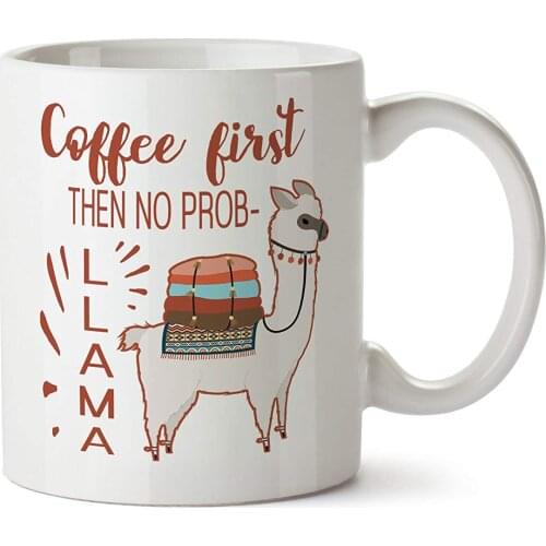 Coffee First Then No Prob Llama Funny Coffee Mug