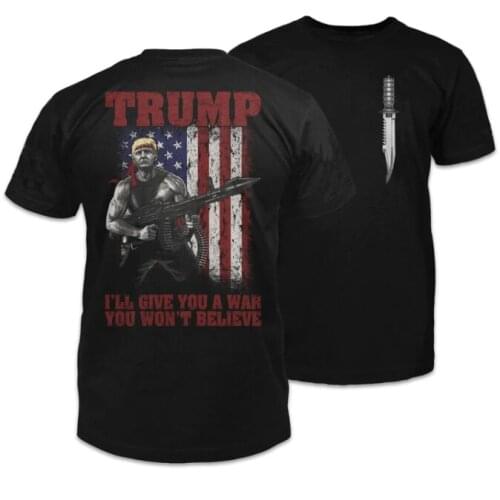 Trump - I'll Give You A War You Won't Believe Mens T Shirt New