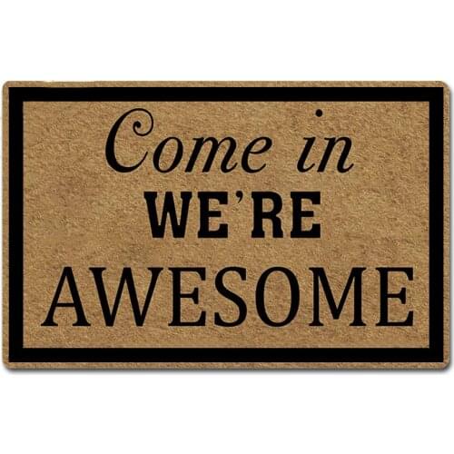 Doormat Come in We're Awesome Door Mat Rubber Non-Slip Entrance Rug Floor Door Mat Funny Home Decor Indoor Mat