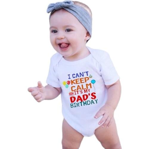 2020 Summer Baby Onesies Happy Birthday Daddy I CAN'T KEEP Calm ITS DADS Birthday Short Sleeve Letters Rompers Newborn Pajamas