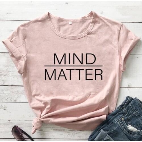 Mind Over Matter T-shirt Casual Unisex Short Sleeve Hipster Slogan Tshirt Harajuku Summer Women Inspirational Quote Tees Tops