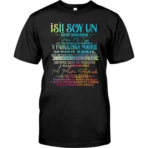 Soy Un Hijo Mimado Pero No Tuyo Soy Propiedad De UNA Increible Y Fabulosa Madre Que Nacio En Abril T-Shirt Graphic Novelty