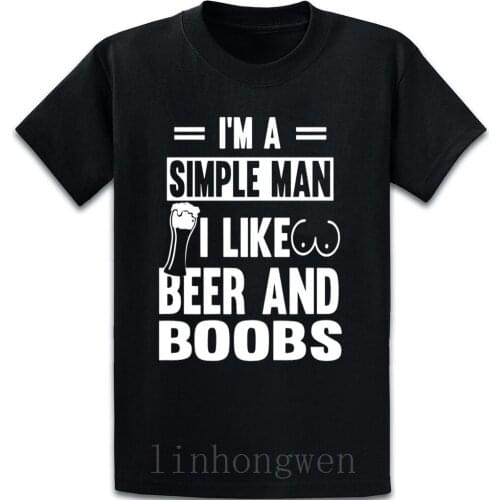 I M A Simple Man I Like Beer And Boobs t shirt Pattern Interesting over size S-5XL printed Funny Casual Leisure Short Sleeve