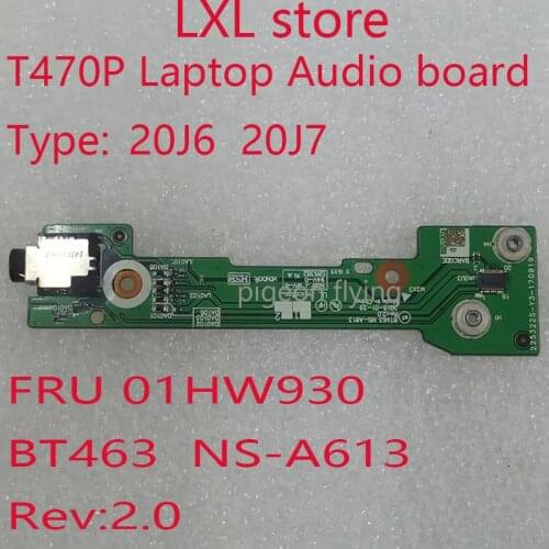 T470P Audio board For Thinkpad T470P Laptop 20J6 20J7 Audio board FRU 01HW930 BT463 NS-A613 Rev:2.0 100% Test OK