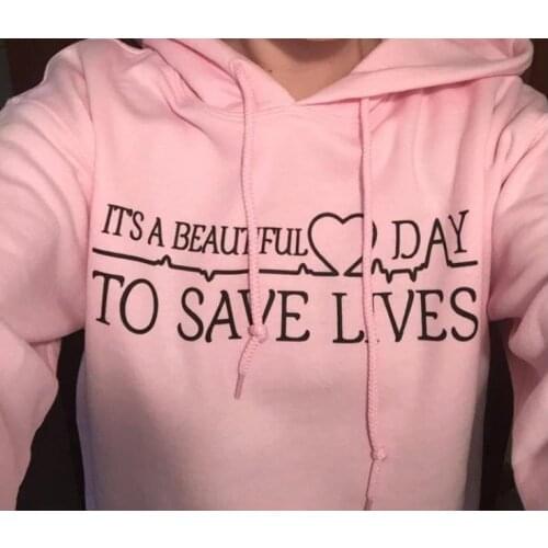 Skuggnas Its A Beautiful Day To Save Lives Fashion Tumblr Sweatshirt Woman Hoodie Pink Greys Anatomy harajuku aesthetic clothes