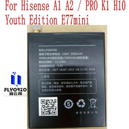 New High Quality 3000mAh LP384300 Battery For Hisense A1 A2 / PRO K1 H10 Youth Edition E77mini Mobile Phone