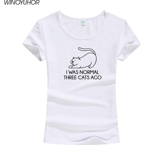 I Was Normal Three Cats Ago Letters Print Women T-Shirt Cotton Funny Fashion T Shirt For Lady Hipster Top Tee Drop Ship
