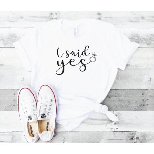 I said yes Diamond ring graphic women fashion cotton wedding graphic young bride t shirt girl gift Fiancee tees cute tops M470