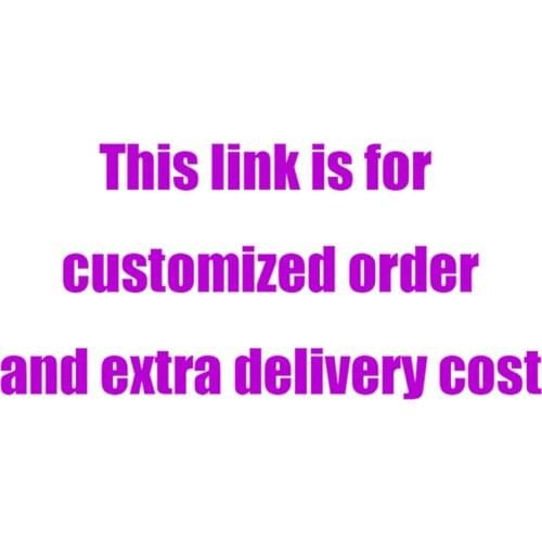 This link is for customized order and extra delivery cost paying