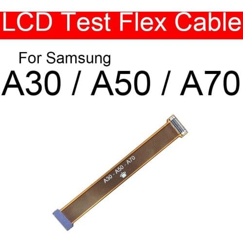 LCD Assembly Extended Test Tester Testing Flex Cable For Samsung Galaxy A30 A305 A50 A505 A70 A705 LCD Flex Ribbon Cable