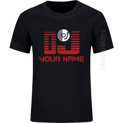 DJ Your Name Fashion Mens T Shirt Custom Printing O Neck Camiseta Hombre Hip Hop Mens Cotton Casual T-Shirt Plus Size