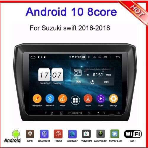 Android 9.0 car dvd player for suzuki swift 2017 2018 2019 with octa core RAM 4GB GPS navigation wifi 64GB ROM